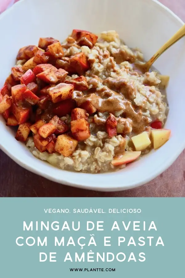 mingau de aveia vegano com maçã, canela servido em uma cumbuca com pasta de amêndoas caseira